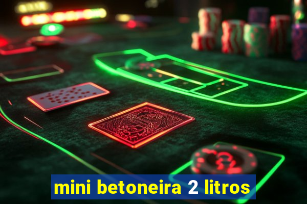 mini betoneira 2 litros